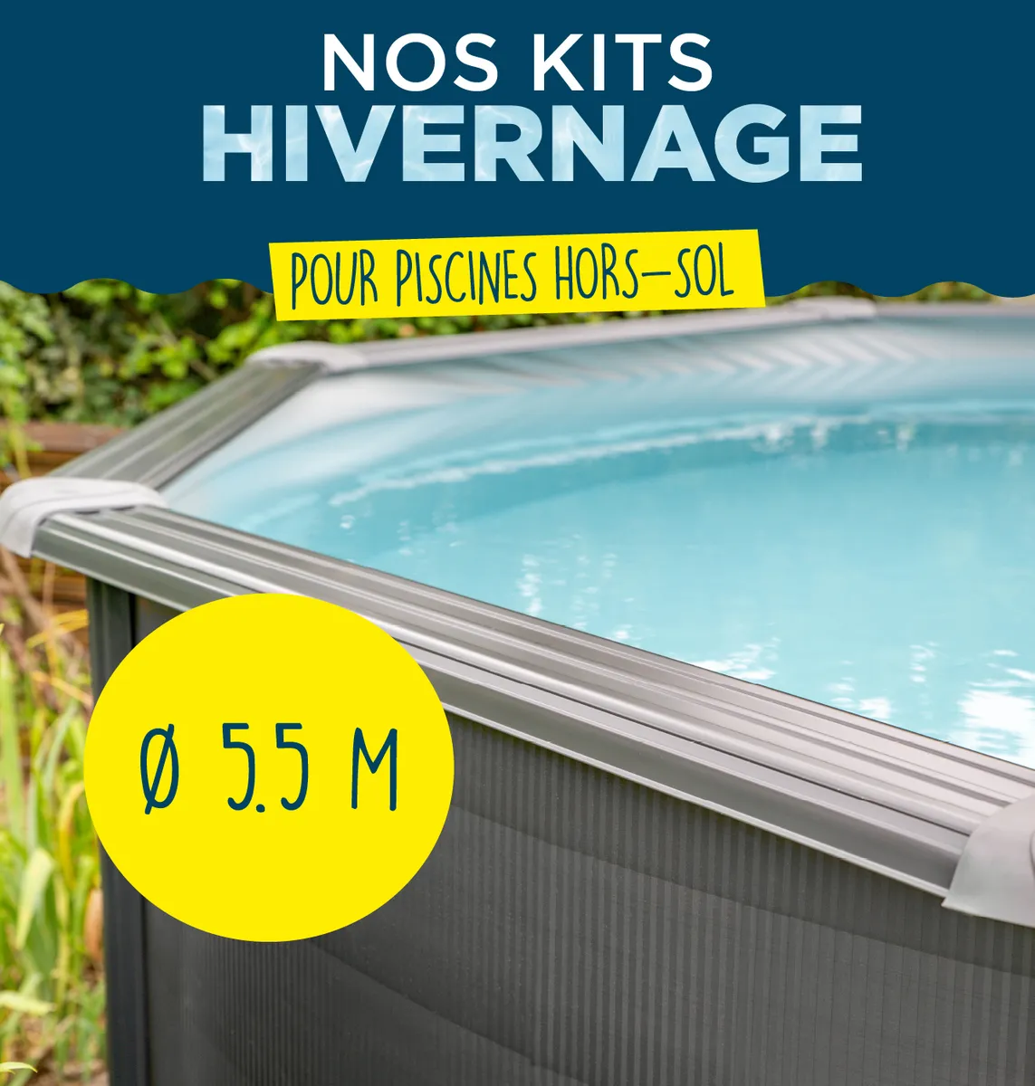 KIT HIVERNAGE PISCINE HORS SOL Ø5,50M