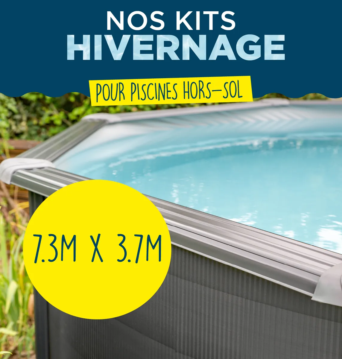 KIT HIVERNAGE PISCINE HORS SOL 7,30x3,70 M